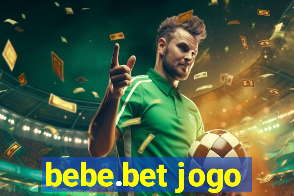 bebe.bet jogo